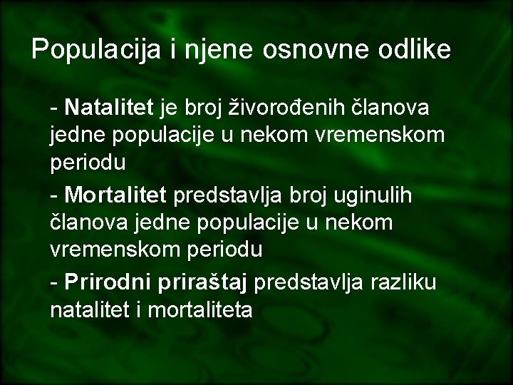 Populacija i njene osnovne odlike - Natalitet je broj živorođenih članova jedne populacije u