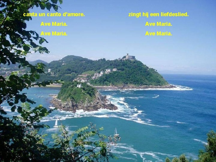 canta un canto d'amore. zingt hij een liefdeslied. Ave Maria. 