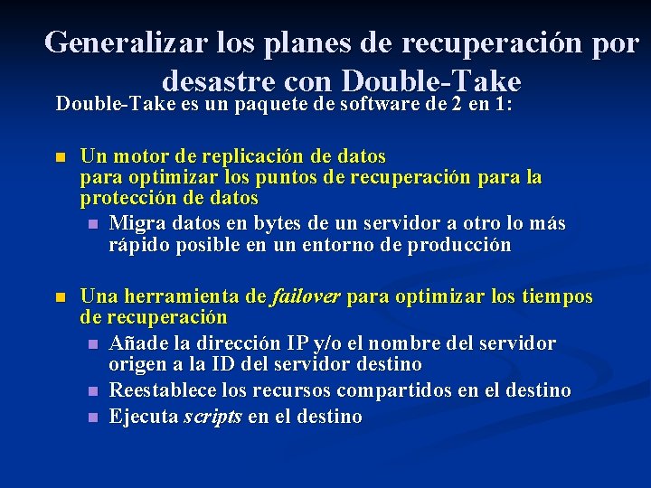 Generalizar los planes de recuperación por desastre con Double-Take es un paquete de software