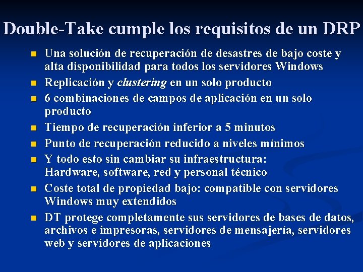 Double-Take cumple los requisitos de un DRP n n n n Una solución de