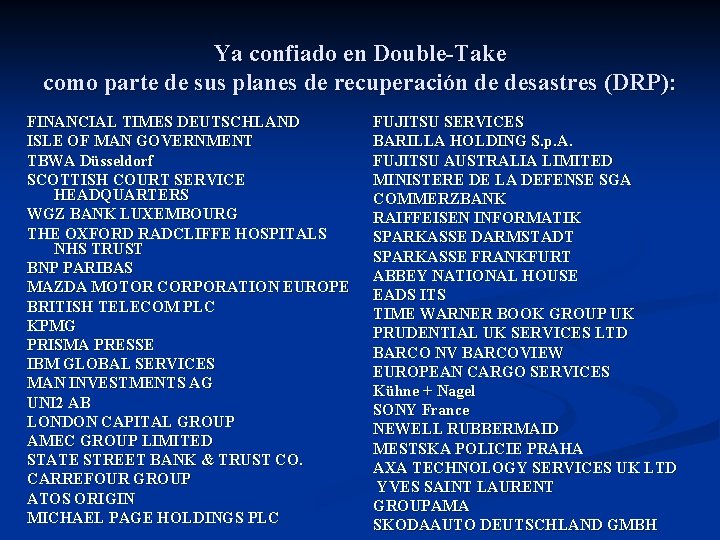 Ya confiado en Double-Take como parte de sus planes de recuperación de desastres (DRP):