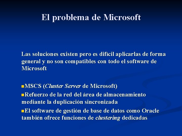 El problema de Microsoft Las soluciones existen pero es difícil aplicarlas de forma general
