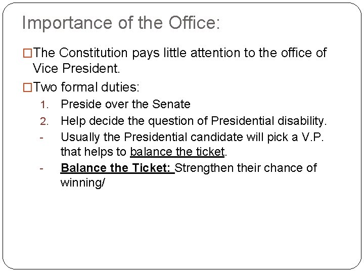 Importance of the Office: �The Constitution pays little attention to the office of Vice