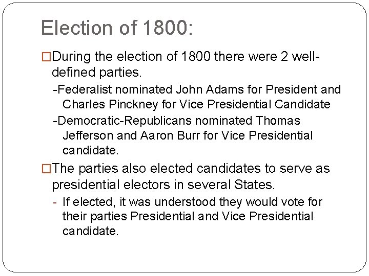 Election of 1800: �During the election of 1800 there were 2 well- defined parties.
