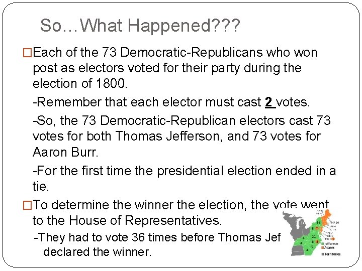 So…What Happened? ? ? �Each of the 73 Democratic-Republicans who won post as electors