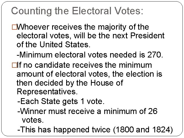 Counting the Electoral Votes: �Whoever receives the majority of the electoral votes, will be