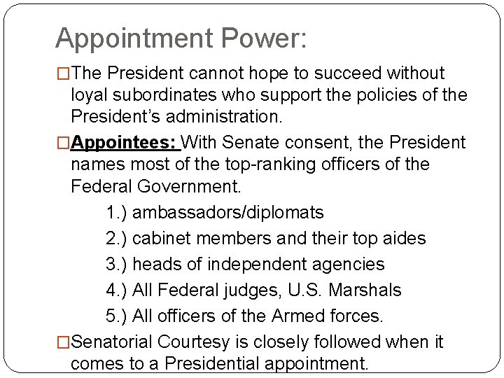Appointment Power: �The President cannot hope to succeed without loyal subordinates who support the
