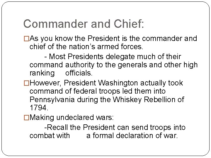 Commander and Chief: �As you know the President is the commander and chief of