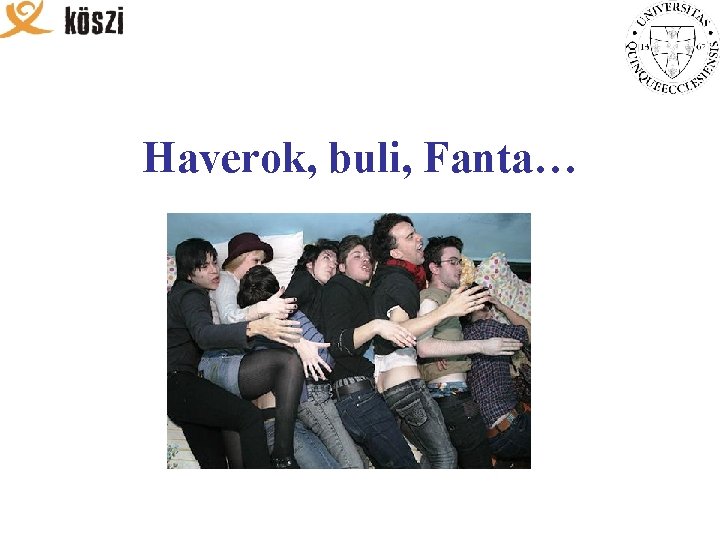 Haverok, buli, Fanta… 