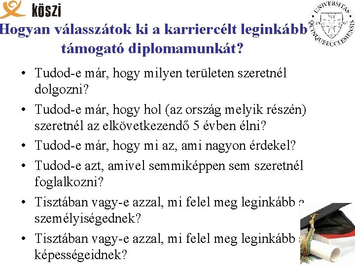 Hogyan válasszátok ki a karriercélt leginkább támogató diplomamunkát? • Tudod-e már, hogy milyen területen