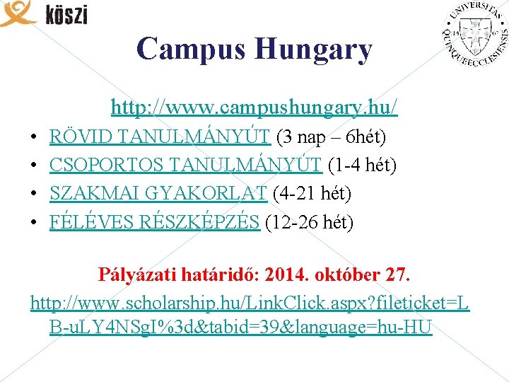 Campus Hungary http: //www. campushungary. hu/ • • RÖVID TANULMÁNYÚT (3 nap – 6