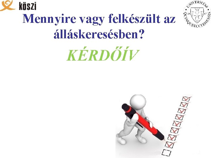 Mennyire vagy felkészült az álláskeresésben? KÉRDŐÍV 