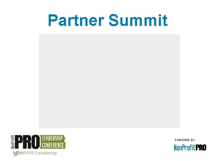 Partner Summit POWERED BY: #NPPROLeadership 