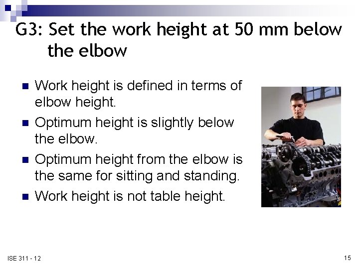 G 3: Set the work height at 50 mm below the elbow n n