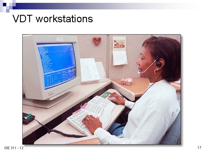 VDT workstations ISE 311 - 12 17 