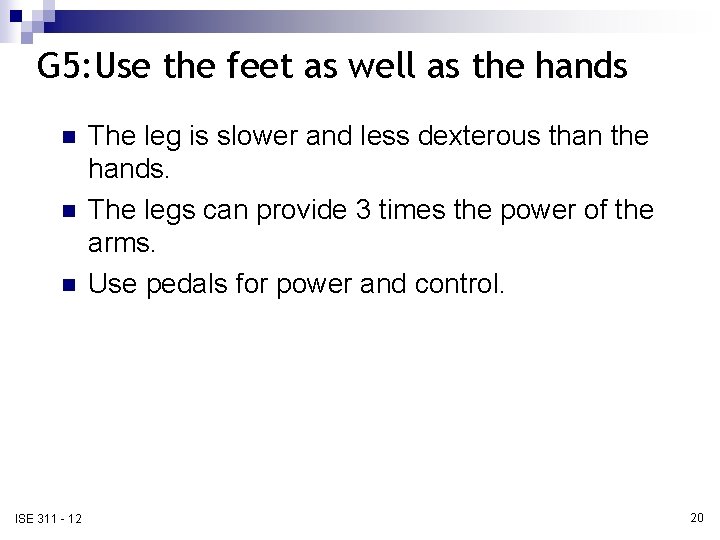 G 5: Use the feet as well as the hands n n n ISE