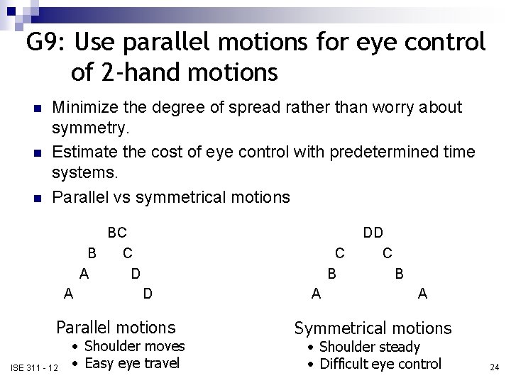 G 9: Use parallel motions for eye control of 2 -hand motions n n