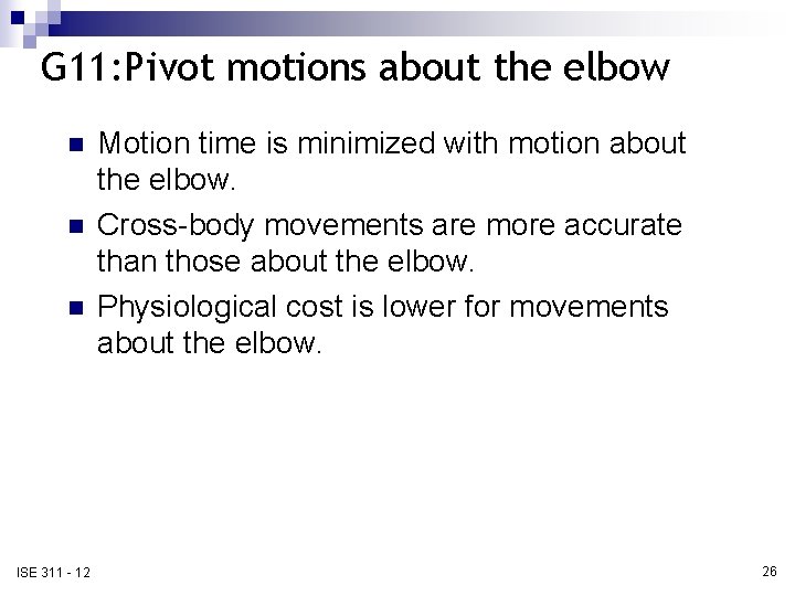 G 11: Pivot motions about the elbow n n n ISE 311 - 12