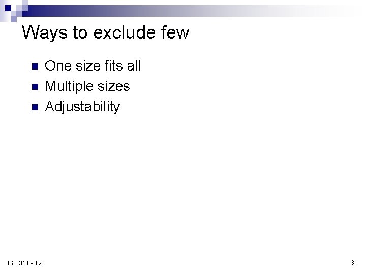 Ways to exclude few n n n ISE 311 - 12 One size fits