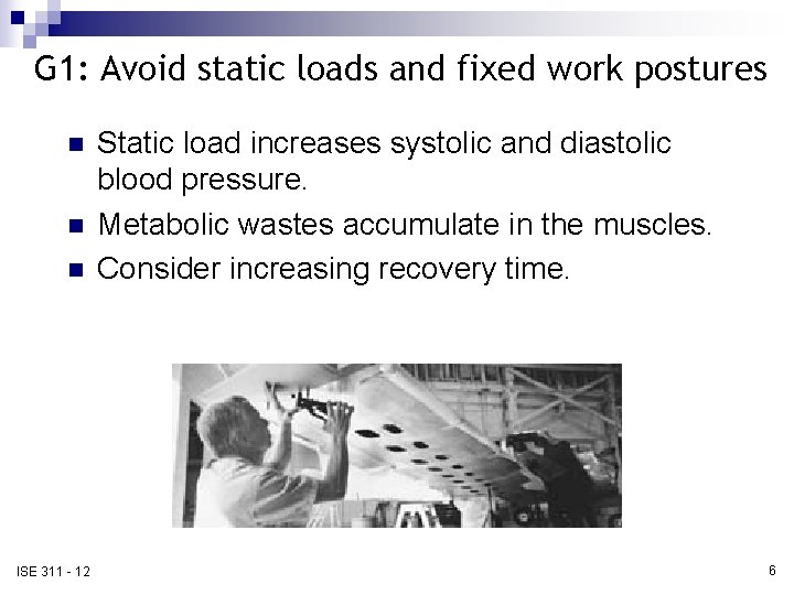 G 1: Avoid static loads and fixed work postures n n n ISE 311