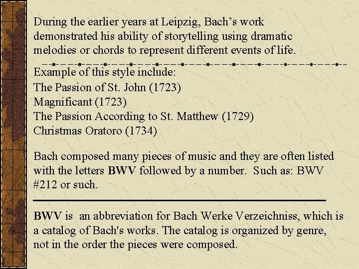 During the earlier years at Leipzig, Bach’s work demonstrated his ability of storytelling using