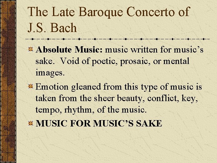 The Late Baroque Concerto of J. S. Bach Absolute Music: music written for music’s