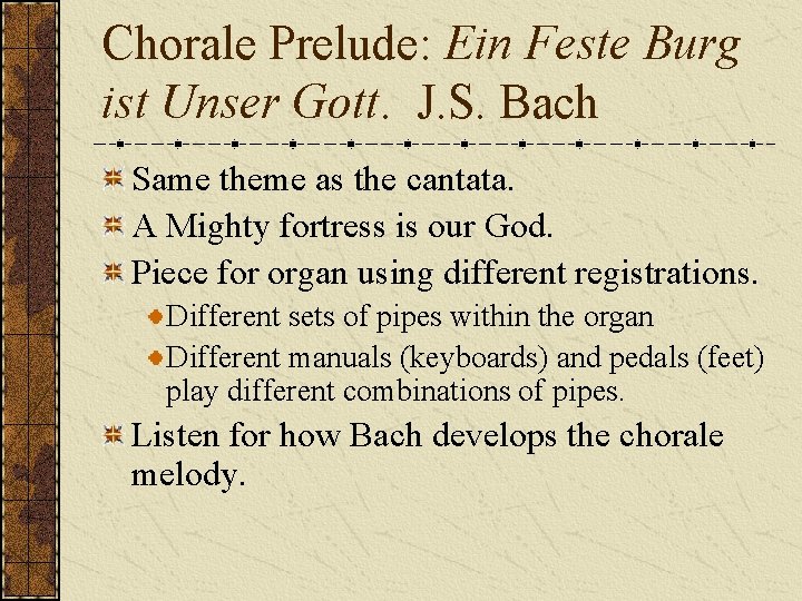 Chorale Prelude: Ein Feste Burg ist Unser Gott. J. S. Bach Same theme as