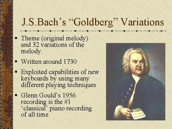 J. S. Bach’s “Goldberg” Variations § Theme (original melody) and 32 variations of the