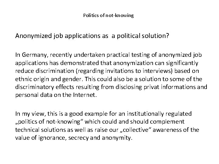 Politics of not-knowing Anonymized job applications as a political solution? In Germany, recently undertaken