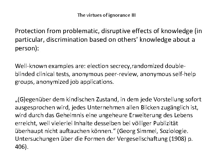 The virtues of ignorance III Protection from problematic, disruptive effects of knowledge (in particular,