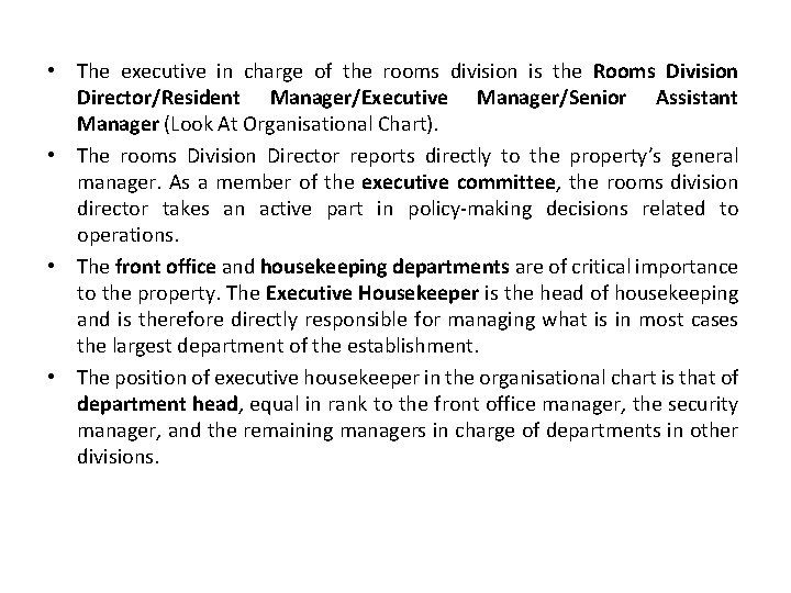  • The executive in charge of the rooms division is the Rooms Division