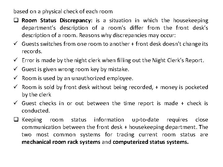 based on a physical check of each room q Room Status Discrepancy: is a