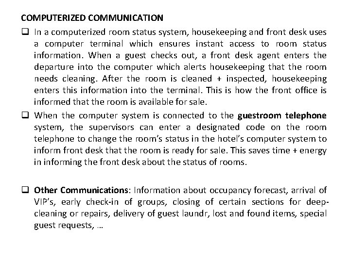 COMPUTERIZED COMMUNICATION q In a computerized room status system, housekeeping and front desk uses