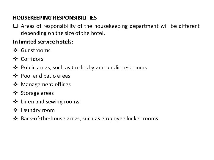 HOUSEKEEPING RESPONSIBILITIES q Areas of responsibility of the housekeeping department will be different depending