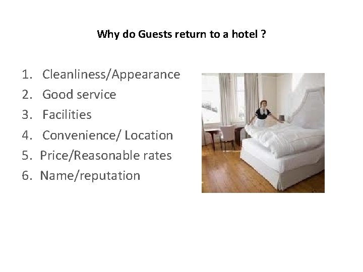 Why do Guests return to a hotel ? 1. 2. 3. 4. 5. 6.