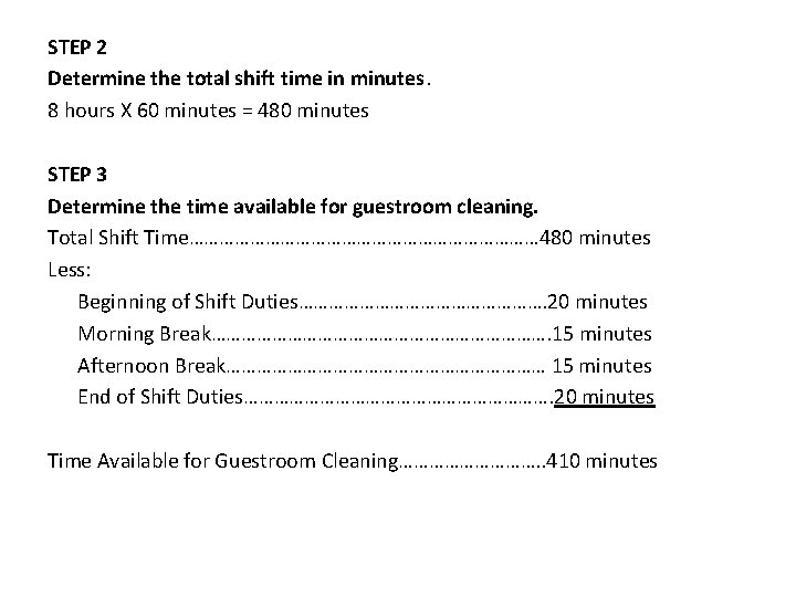 STEP 2 Determine the total shift time in minutes. 8 hours X 60 minutes