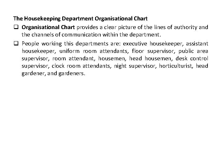 The Housekeeping Department Organisational Chart q Organisational Chart provides a clear picture of the