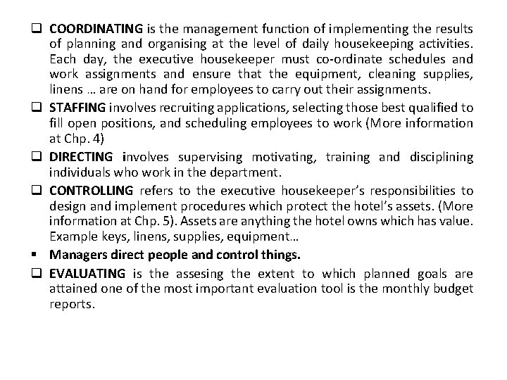 q COORDINATING is the management function of implementing the results of planning and organising