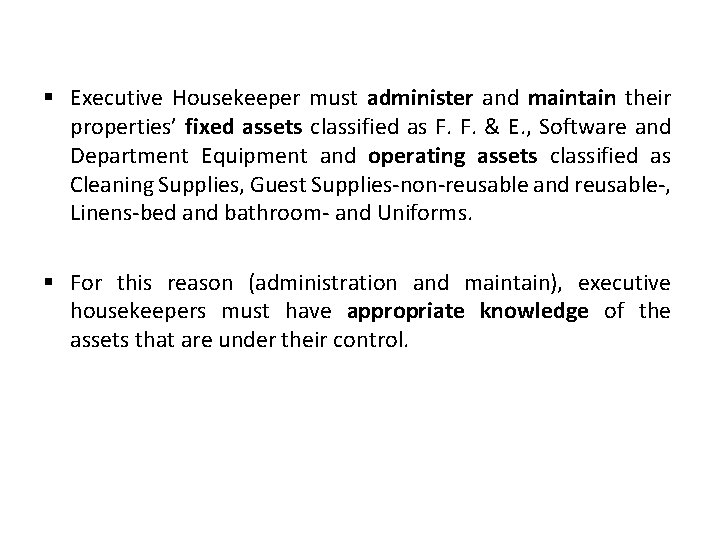 § Executive Housekeeper must administer and maintain their properties’ fixed assets classified as F.