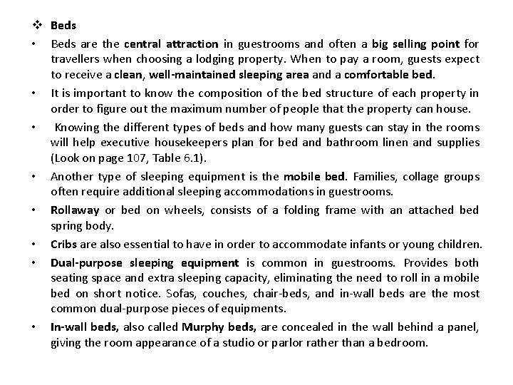 v Beds • Beds are the central attraction in guestrooms and often a big