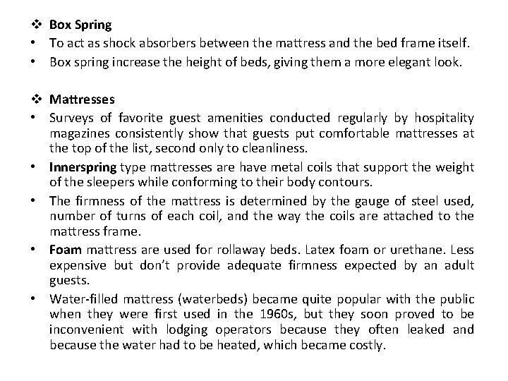 v Box Spring • To act as shock absorbers between the mattress and the