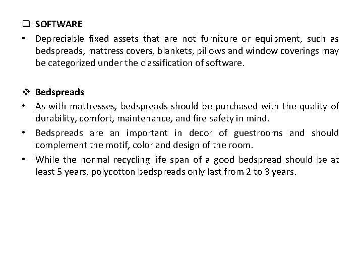 q SOFTWARE • Depreciable fixed assets that are not furniture or equipment, such as