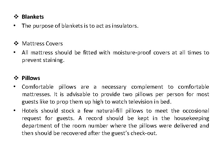 v Blankets • The purpose of blankets is to act as insulators. v Mattress