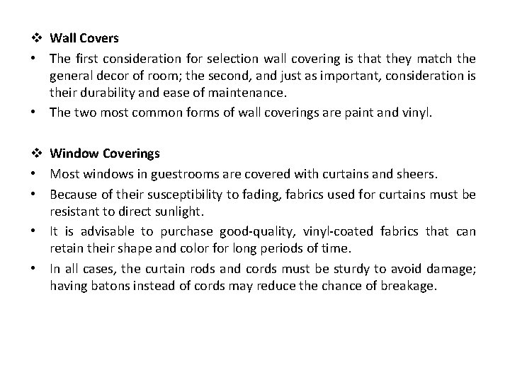 v Wall Covers • The first consideration for selection wall covering is that they