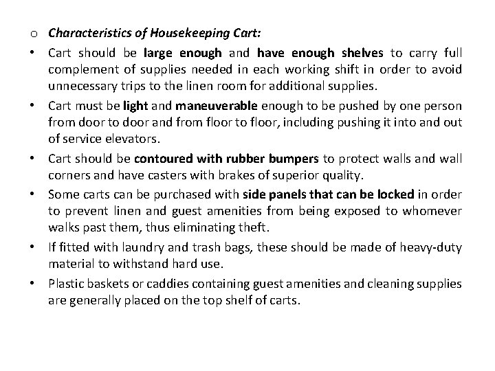 o Characteristics of Housekeeping Cart: • Cart should be large enough and have enough