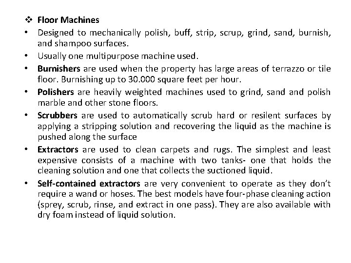 v Floor Machines • Designed to mechanically polish, buff, strip, scrup, grind, sand, burnish,