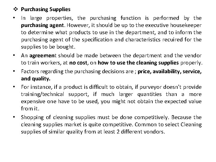 v Purchasing Supplies • In large properties, the purchasing function is performed by the