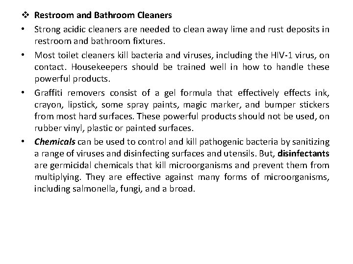 v Restroom and Bathroom Cleaners • Strong acidic cleaners are needed to clean away