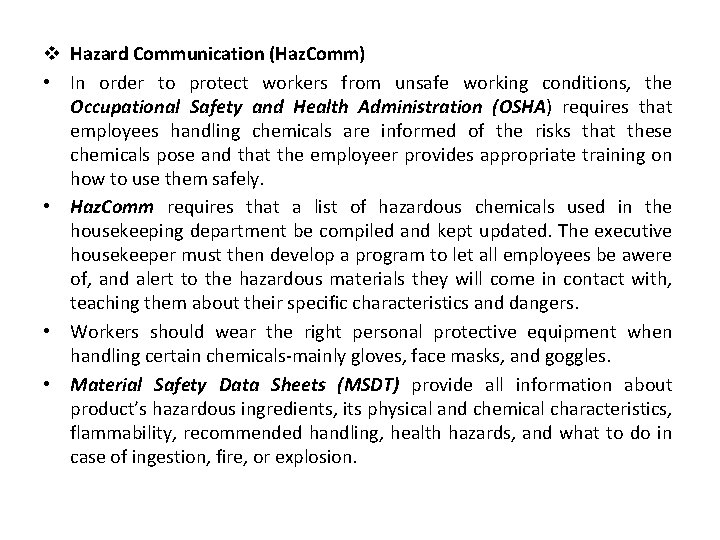 v Hazard Communication (Haz. Comm) • In order to protect workers from unsafe working