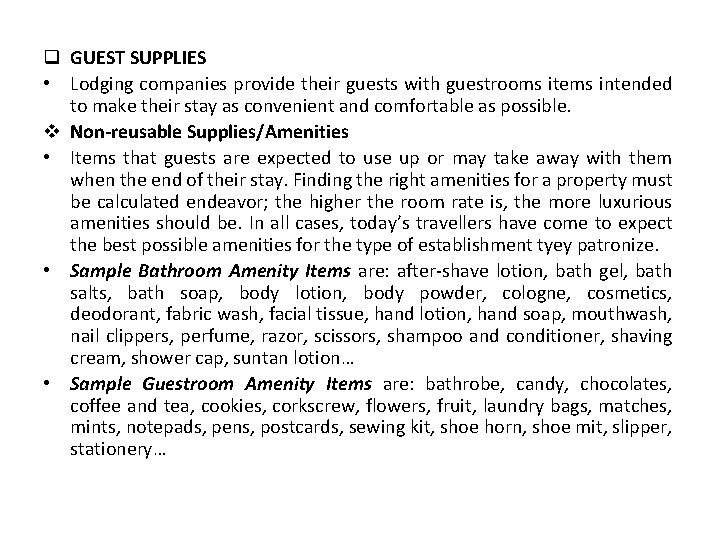 q GUEST SUPPLIES • Lodging companies provide their guests with guestrooms items intended to